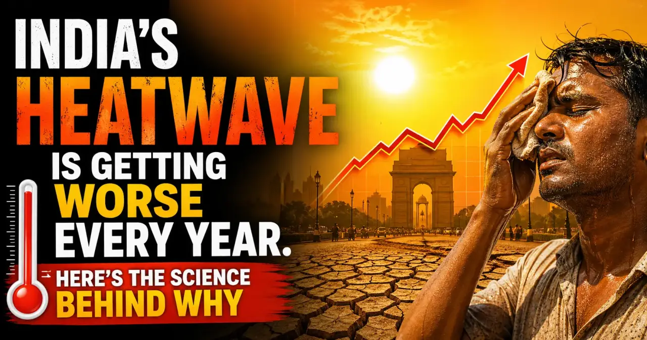 भारत की गर्मी हर साल क्यों बढ़ती जा रही है? विज्ञान ने दिया जवाब